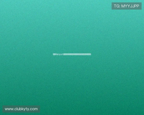 开云Kaiyun真人版会员注册攻略全面解析快速完成会员资格申请 开云Kaiyun真人版会员注册攻略全面解析快速完成会员资格申请